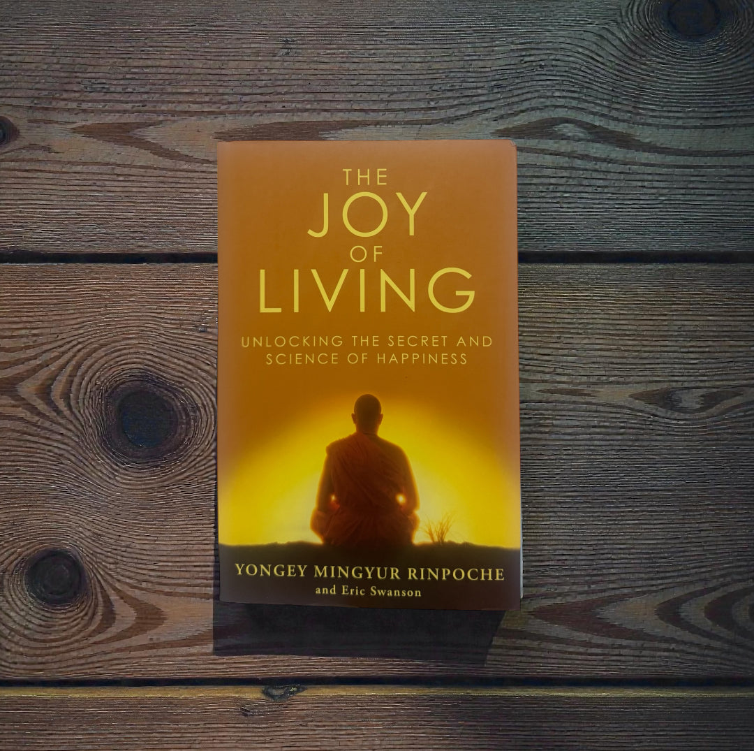 The Joy Of Living || Yongey Mingyur Rinpoche and Eric Swanson